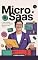 Livro Micro SaaS : O Guia Completo Para Criar um Negócio Digital Lucrativo do Zero (Negócios Livro 13)