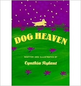 Dog Heaven By Cynthia Rylant Cynthia Rylant Amazon Com Books