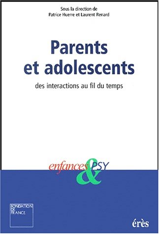 Parents et adolescents, des interactions au fil des temps