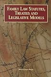 Family Law Statutes, Treaties and Legislative Models, Wadlington, Walter J., 1566623103