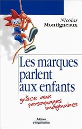 Les  marques parlent aux enfants grâce aux personnages imaginaires
