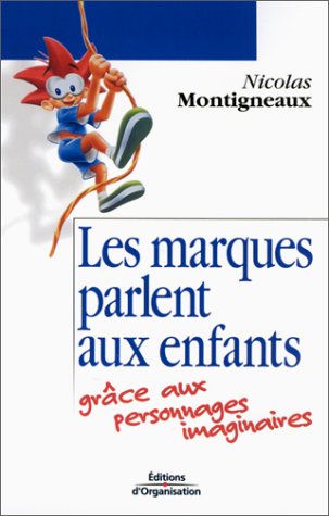 Les  marques parlent aux enfants grâce aux personnages imaginaires