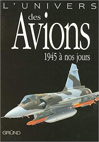 Amazon Fr Univers Avions 1945 A Nos Jour Lowe Malcolm V Batchelor John Dauliac Jean Pierre Livres