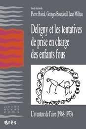 Deligny et les tentatives de prise en charge des enfants fous