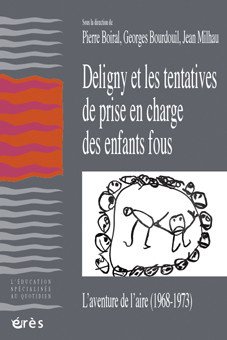 Deligny et les tentatives de prise en charge des enfants fous