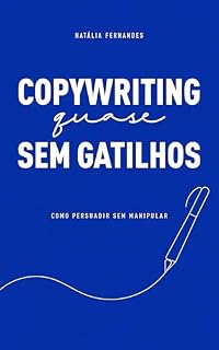 Livro Copywriting (quase) sem gatilhos: Como persuadir sem manipular