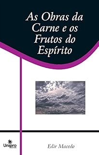 Livro As Obras da Carne e os Frutos do Espírito (Série Caráter de Deus)