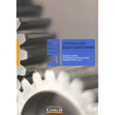 Optimización bajo incertidumbre (Biblioteca Comillas, Ingeniería)