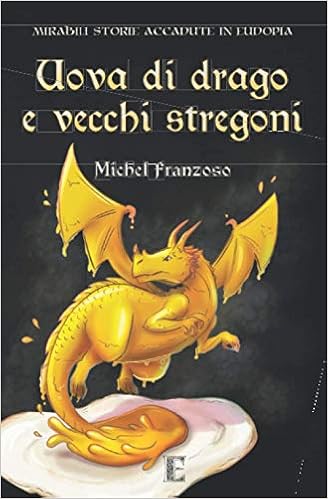Michel Franzoso - Uova di drago e vecchi stregoni (2020)
