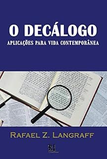 Livro O Decálogo: Aplicações para vida contemporânea
