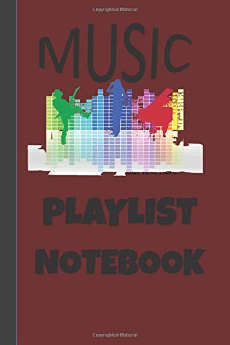 Music Playlist Notebook: For Music Dj's, Music Lovers. Streamers,