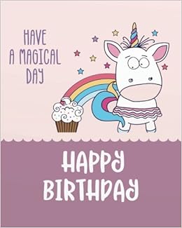 Have A Magical Day Happy Birthday Unicorn Sketchbook For Girls