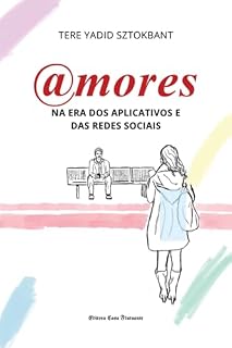 Livro @mores Na Era Dos Aplicativos E Das Redes Sociais