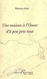Une  maison à l'Ouest d'à peu près tout