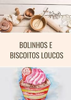 Livro Bolinhos e biscoitos loucos: Receitas Super Moist 200 para mini bolos encantadores em um livro de panificação