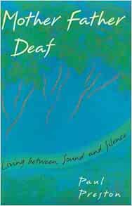 Mother father deaf living between sound and silence by paul preston essay 08 picture