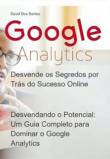 Livro Desvendando O Potencial: Um Guia Completo Para Dominar O Google Analytics