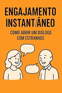 Livro ENGAJAMENTO INSTANTÂNEO: COMO ABRIR DIÁLOGO COM ESTRANHOS