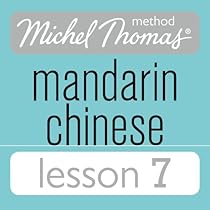 Michel Thomas Beginner Mandarin Chinese Lesson 7 Michel Thomas Beginner Mandarin Chinese Lesson 7