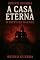 Livro A Casa Eterna: O Pacto da Nazaré