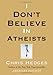 I Don't Believe in Atheists