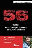 Image de 56 - Tome 1 : L'État français complice de groupes criminels (Faits de société) (French Edition)