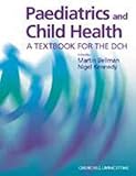 Paediatrics and Child Health : A Textbook for the DCH, Kennedy, Nigel, 0443059012
