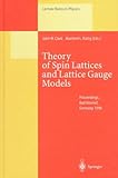 Theory of Spin Lattices and Lattice Gauge Models : Proceedings of the 165th We-Heraeus-Seminar Held at the Physikzentrum, Bad Honnef, Germany, 14-16 October 1996, Clark, J. W. and Ristig, M. L., 3540632077