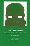 The Green Bird: A Commedia dell' Arte Play in Three Acts