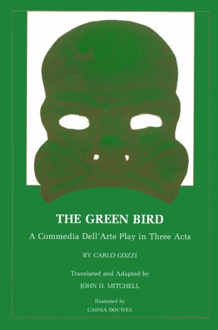 The Green Bird: A Commedia dell' Arte Play in Three Acts