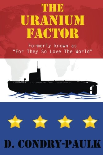 The Uranium Factor: For They So Love The World