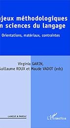 Enjeux méthodologiques en sciences du langage