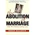 The Abolition of Marriage: How We Destroy Lasting Love