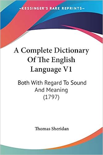 Amazon Com A Complete Dictionary Of The English Language V1 Both With Regard To Sound And Meaning 1797 9780548857717 Sheridan Thomas Books