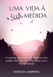 Livro Uma vida à sua medida: O segredo para tornar realidade os seus sonhos com a Lei da Atração