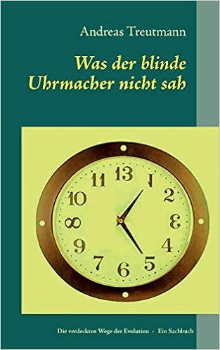 Amazon Was Der Blinde Uhrmacher Nicht Sah Die Verdeckten Wege Der Evolution Treutmann Andreas Science