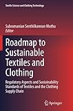 Image de Roadmap to Sustainable Textiles and Clothing: Regulatory Aspects and Sustainability Standards of Textiles and the Clothing Supply Chain (Textile Scien