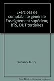 Exercices de comptabilité générale : Enseignement supérieur, 2e édition by