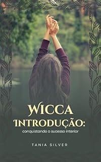 Livro WICCA introdução: Conquistando o sucesso interior