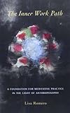 The Inner Work Path: A Foundation for Meditative Practice in the Light of Anthroposophy by 