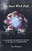The Inner Work Path: A Foundation for Meditative Practice in the Light of Anthroposophy by 