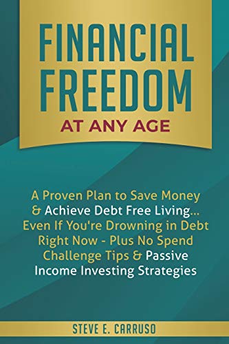 41NF9nKVN9L - Financial Freedom at Any Age: A Proven Plan to Save Money & Achieve Debt Free Living... Even If You're Drowning in Debt Right Now - Plus No Spend Challenge Tips & Passive Income Investing Strategies