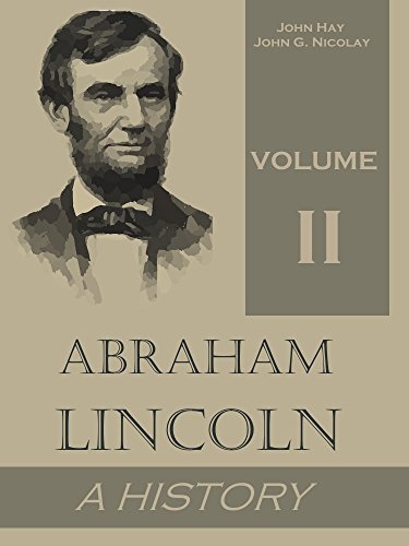Abraham Lincoln; a history