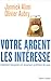 Votre argent les intéresse comment banquiers et assureurs profitent de vous (French Edition) by 