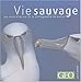 Vie sauvage by 