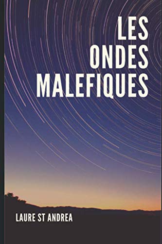 Les Ondes Maléfiques (French Edition) by Laure St Andréa