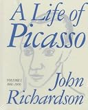 A Life of Picasso, Volume I: 1881-1906 by 