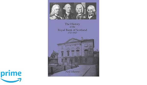 History Of The Royal Bank Of Scotland 1727 1927 Neil Munro