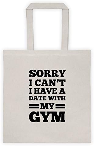 Sorry I Can'T I Have A Date With My Gym Workout Abs Fitness Freak Muscle Cool Funny Message Outdoor Humor Grocery Shopping White Tote Bag
