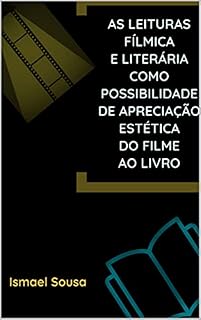 Livro As leituras fílmica e literária como possibilidade de apreciação estética do filme ao livro